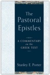 The Pastoral Epistles -  A Commentary on the Greek Text